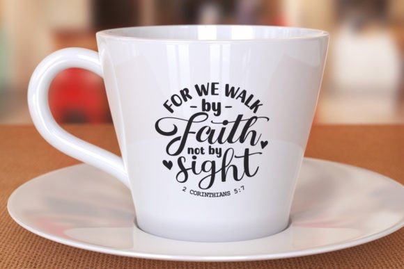 For We Walk by Faith Not by Sight SVG